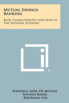 Paperback Mutual Savings Banking: Basic Characteristics and Role in the National Economy Book