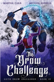 The Drow Challenge - Book #12 of the Goth Drow Unleashed