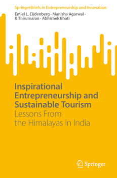 Inspirational Entrepreneurship and Sustainable Tourism: Lessons From the Himalayas in India (SpringerBriefs in Entrepreneurship and Innovation)