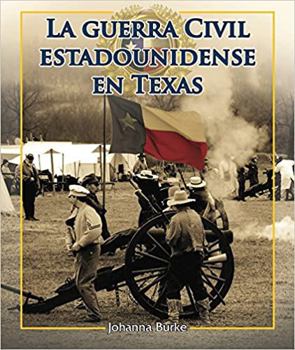 Library Binding La Guerra Civil Estadounidense En Texas (the American Civil War in Texas) [Spanish] Book