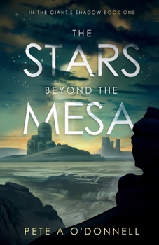 Paperback The Stars Beyond the Mesa: In the Giant's Shadow Book One Book