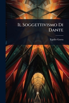 Il Soggettivismo Di Dante (Italian Edition)