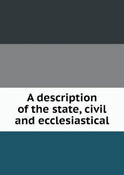 Paperback A description of the state, civil and ecclesiastical Book