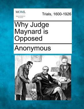 Paperback Why Judge Maynard Is Opposed Book