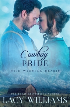 Cowboy Pride - Book #3 of the Wild Wyoming Hearts