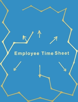 Paperback Employee Time Sheet: timesheet log book, suitable for managers and supervisors to manage a small business, workshop restaurant and others, Book