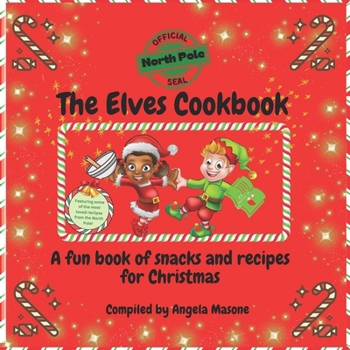 Paperback The Elves Cookbook: A Fun book of Snacks and Recipes for Christmas Book