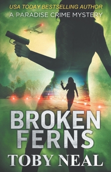 Broken Ferns - Book #4 of the Paradise Crime Mysteries (Lei Crime)