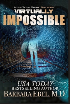 Virtually Impossible - Book #8 of the High-Tech Crime Solvers