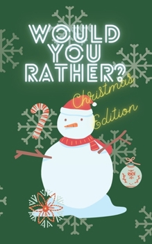Paperback Would You Rather Christmas Edition: Funny Questions Interactive Joke Book For Kids Book