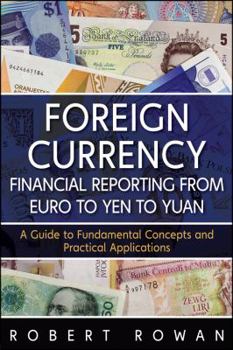 Hardcover Foreign Currency Financial Reporting from Euro to Yen to Yuan: A Guide to Fundamental Concepts and Practical Applications Book