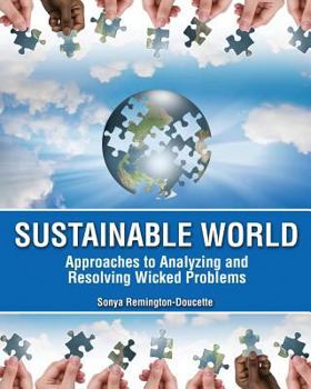 Paperback Sustainable World: Approaches to Analyzing and Resolving Wicked Problems Book