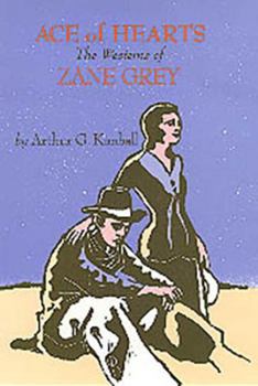 Hardcover Ace of Hearts: The Westerns of Zane Grey Book