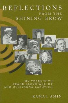 Paperback Reflections from the Shining Brow: My Years with Frank Lloyd Wright and Olgivanna Lazovich Book