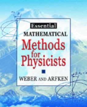 Hardcover Essential Mathematical Methods for Physicists, Ise Book