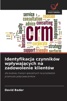 Identyfikacja czynników wplywajacych na zadowolenie klientów