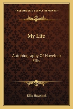 Paperback My Life: Autobiography Of Havelock Ellis Book