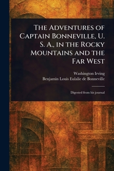 Paperback The Adventures of Captain Bonneville, U. S. A., in the Rocky Mountains and the Far West Book