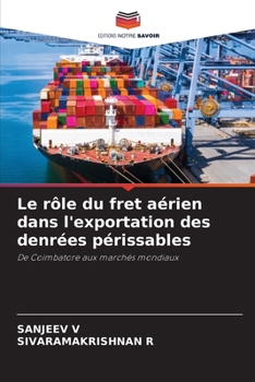 Le rôle du fret aérien dans l'exportation des denrées périssables (French Edition)