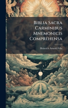 Hardcover Biblia Sacra Carminibus Mnemonicis Comprehensa [Romanian] Book