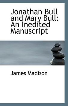 Paperback Jonathan Bull and Mary Bull: An Inedited Manuscript Book