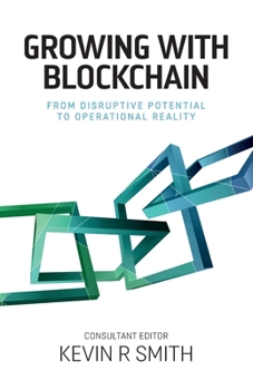 Paperback Growing with Blockchain: From disruptive potential to operational reality Book