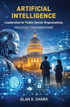 Artificial Intelligence - Leadership for Public Sector Organizations: Practical Considerations