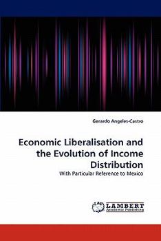 Paperback Economic Liberalisation and the Evolution of Income Distribution Book