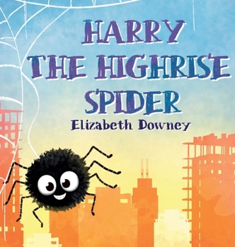 Hardcover Harry the Highrise Spider Book