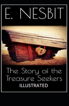 The Story of the Treasure Seekers Illustrated