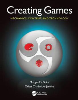 Hardcover Creating Games: Mechanics, Content, and Technology Book