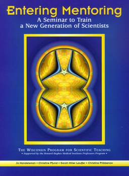 Paperback Entering Mentoring: A Seminar to Train a New Generation of Scientists Book