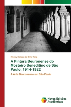 Paperback A Pintura Beuronense do Mosteiro Beneditino de São Paulo: 1914-1922 [Portuguese] Book