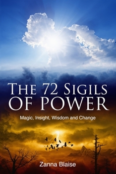 Paperback The 72 Sigils of Power: Magic, Insight, Wisdom and Change Book