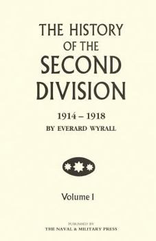 The History Of The Second Division, 1914-1918; Volume 1