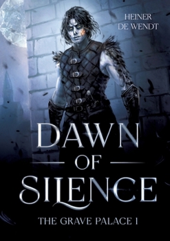 Paperback Dawn of Silence: The Grave Palace I Book