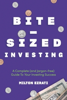 Paperback Bite-Sized Investing: A Complete (and Jargon-free) Guide To Your Investing Success Book