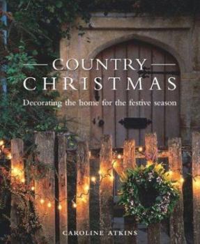 Paperback Country Christmas: Decorating the Home for the Festive Season Book