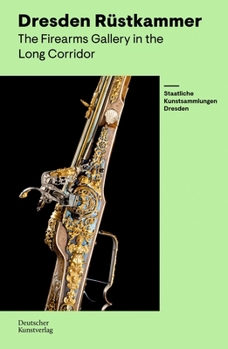 Paperback Rüstkammer Dresden. the Firearms Gallery in the Long Corridor Book