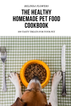 Paperback The Healthy Homemade Pet Food Cookbook Book