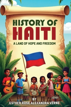 History of Haiti: A Land of Hope and Freedom