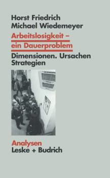 Paperback Arbeitslosigkeit -- Ein Dauerproblem: Dimensionen, Ursachen, Strategien. Ein Problemorientierter Lehrtext [German] Book