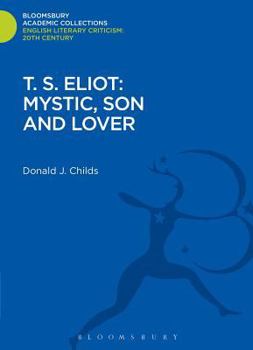 T. S. Eliot Mystic, Son and Lover