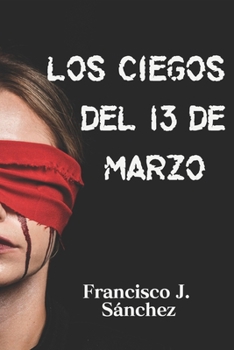 Los ciegos del 13 de marzo