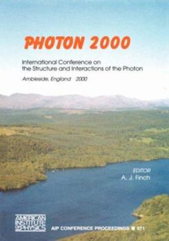 Hardcover Photon 2000: International Conference on the Structure and Interactions of the Photon, Ambleside, England, 26 - 31 August 2000 Book
