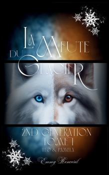 Paperback La meute du Glacier: Léo & Pamela - Seconde génération [French] Book