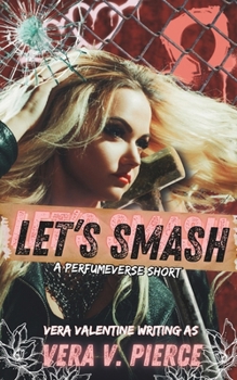 Let's Smash (The Perfumeverse)