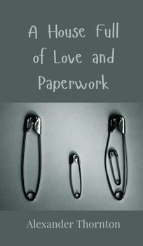 A House Full of Love and Paperwork