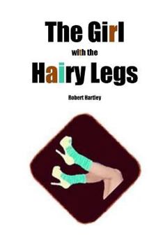 Paperback The Girl with the Hairy Legs Book