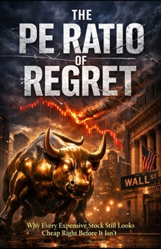 The PE Ratio of Regret: Why Every Expensive Stock Still Looks Cheap Right Before It Isn’t